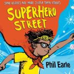 Superhero Street a Storey Street novel, Phil Earle