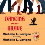 Dancing on My Grave, Michelle L. Levigne