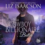 Her Cowboy Billionaire Butler A Hammond Brothers Novel, Liz Isaacson
