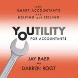 Youtility for Accountants Why Smart Accountants Are Helping, Not Selling