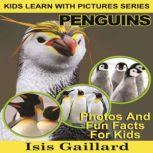 Penguins Photos and Fun Facts for Kids, Isis Gaillard