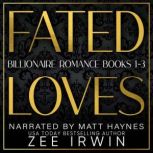 Fated Loves A Billionaire Romance Collection, Zee Irwin