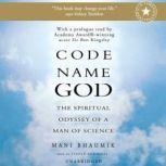 Code Name God The Spiritual Odyssey of a Man of Science, Mani Bhaumik