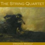 The String Quartet, Virginia Woolf