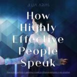 How Highly Effective People Speak, Julia Arias