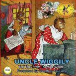 Uncle Wiggily Tall Tales From The Wee Wood, Howard R. Garis