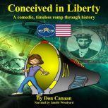 Conceived in Liberty A comedic, timeless romp through American history, Don Canaan