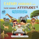 Safari Animals and their Winning Attitudes Teaching Kids About Positive Thinking, Optimism & Good Assumptions, The Sincere Seeker Kids Collection