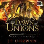 The Dawn of Unions, JP Corwyn