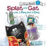 Splat the Cat with a Bang and a Clang, Rob Scotton