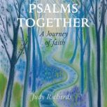 Psalms Together: A Journey of Faith, Judy Richards