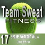 Sports Workout: Volume 6 Team Sweat, Antonio Smith