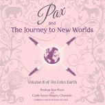 Pax and the Journey to New Worlds Volume 8 of Do Unto Earth, Penelope Jean Hayes