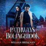 Pathways to Bolingbrook A Bolingbrook Babbler Story, William Brinkman