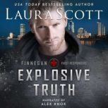 Explosive Truth A Christian Romantic Suspense, Laura Scott