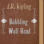 Bubbling Well Road, J. R. Kipling