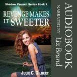 Shadow Council Book 2: Revenge Makes it Sweeter A Fast-Paced Mystery Novella Featuring a Female FBI Agent in Hawaii, Julie C Gilbert