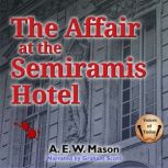 The Affair at the Semiramis Hotel, A. E. W. Mason