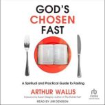God's Chosen Fast A Spiritual and Practical Guide to Fasting, Arthur Wallis