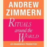 Andrew Zimmern, Rituals Around the World Chapter 18 from THE BIZARRE TRUTH, Andrew Zimmern
