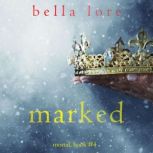 Marked (Book Four) Digitally narrated using a synthesized voice, Bella Lore