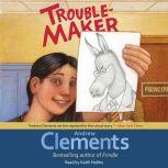 Troublemaker, Andrew Clements
