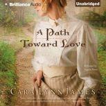 A Path Toward Love, Cara Lynn James