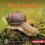 Slimy Snails, Laura Hamilton Waxman