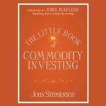 The Little Book of Commodity Investing, John Mauldin
