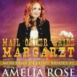 Mail Order Bride Margaret Historical Western Romance, Amelia Rose
