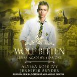 Wolf Bitten Lunar Academy, Year One, Alyssa Rose Ivy