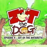 Zot the Dog: Episode 9 - Zot of the Antarctic, Ivan Jones