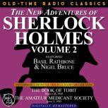 THE NEW ADVENTURES OF SHERLOCK HOLMES, VOLUME 2:EPISODE 1: THE BOOK OF TOBIT EPISODE 2: THE AMATEUR MENDICANT SOCIETY, Edith Meiser