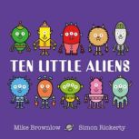 Ten Little Aliens, Mike Brownlow