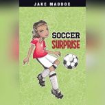 Soccer Surprise, Jake Maddox
