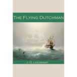 The Flying Dutchman, J. G. Lockhart