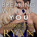 Breaking Without You, Carrie Ann Ryan