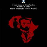 A Macat Analysis of Chinua Achebe's An Image of Africa: Racism in Conrad's Heart of Darkness, Clare Clarke
