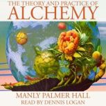 The Theory and Practice of Alchemy, Manly Palmer Hall