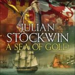 A Sea of Gold Thomas Kydd 21, Julian Stockwin