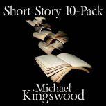 Short Story 10-Pack, Michael Kingswood