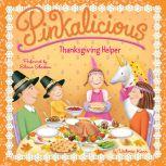 Pinkalicious: Thanksgiving Helper, Victoria Kann