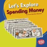 Let's Explore Spending Money, Laura Hamilton Waxman