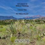 Adventures in Biblical Thinking Volume 1, Dr. Elden Daniel