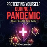 Protecting Yourself During A Pandemic Step By Step Self-Care Guide