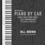 I Need Thee Every Hour  Jazz Arrangement Early Advanced Piano Solo, Bill Brown
