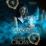 Catacombs, Avery Cross