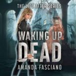 Waking Up Dead, Amanda Fasciano