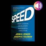 Speed: How Leaders Accelerate Successful Execution, Joseph Folkman