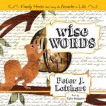Wise Words Family Stories That Bring the Proverbs to Life